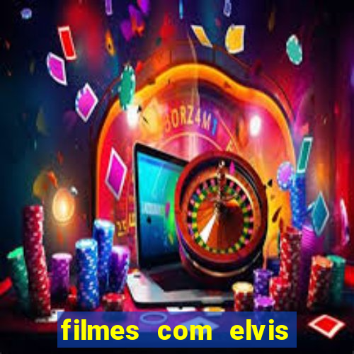 filmes com elvis presley dublado